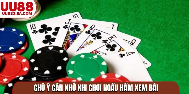 Chú ý cần nhớ khi chơi ngầu hầm xem bài