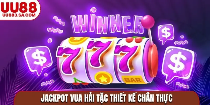 Jackpot vua hải tặc thiết kế chân thực