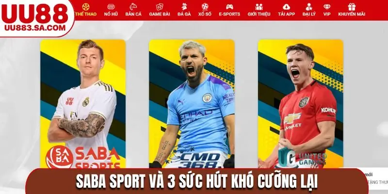 SABA Sport và 3 sức hút khó cưỡng lại