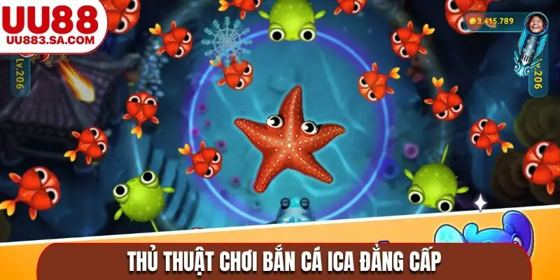 Thủ thuật chơi bắn cá ica đẳng cấp